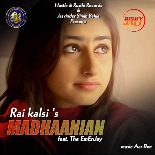 Madhaanian Rai Kalsi, EmEnJay Mp3 Song Free Download