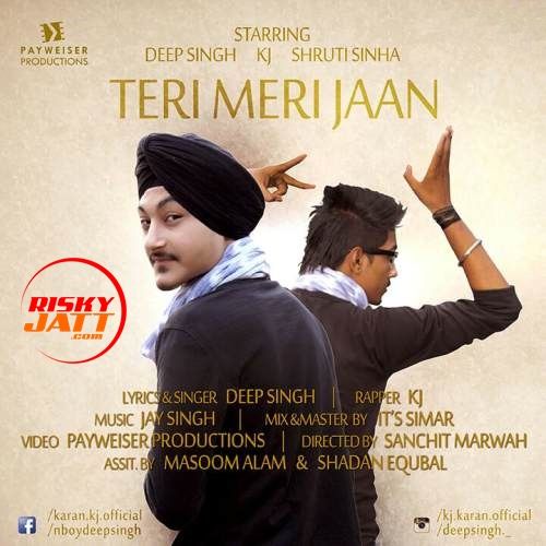 Teri Meri Jaan Deep Sing, KJ Mp3 Song Free Download