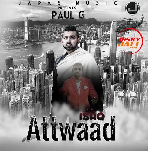 Ishq Attwaad Paul G Mp3 Song Free Download