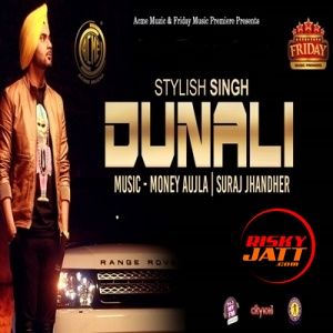 Dunali Stylish Singh Mp3 Song Free Download