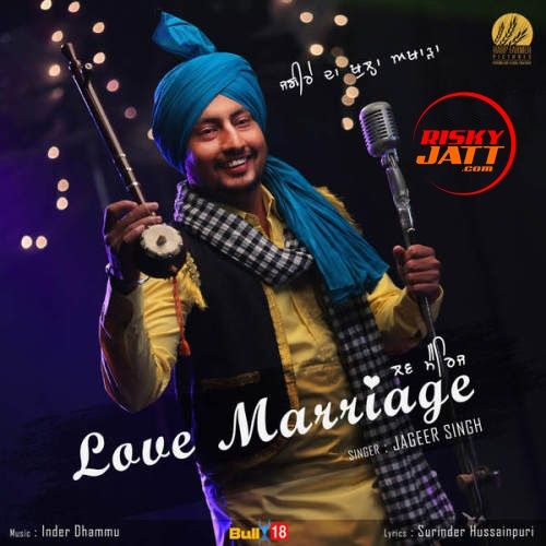 Love Marriage Jageer Singh Mp3 Song Free Download