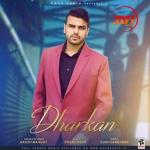 Dharkan Akash Mangat Mp3 Song Free Download