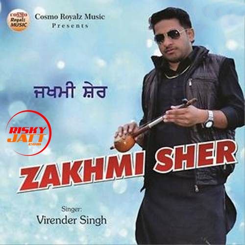 Zakhmi Sher Virender Singh Mp3 Song Free Download