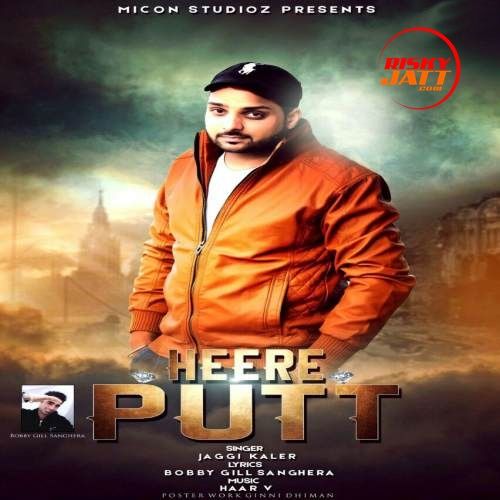 Heere Putt Jaggi Kaler Mp3 Song Free Download