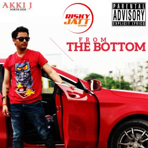 From The Bottom Akki J Mp3 Song Free Download