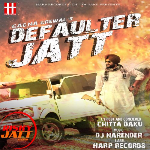 Defaulter Jatt Gagan Grewal Mp3 Song Free Download