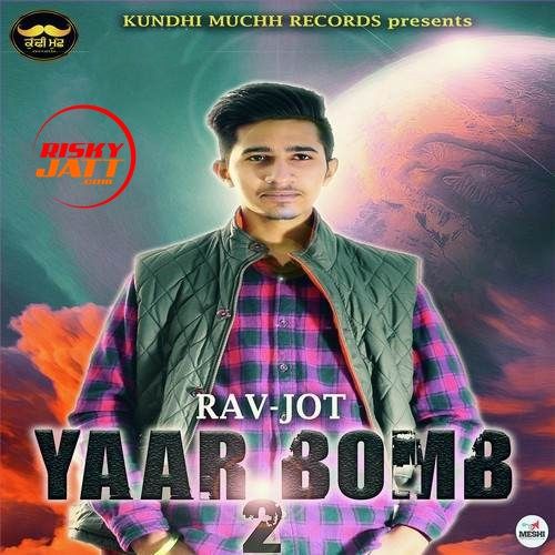 Yaar Bomb 2 Rav Jot Mp3 Song Free Download