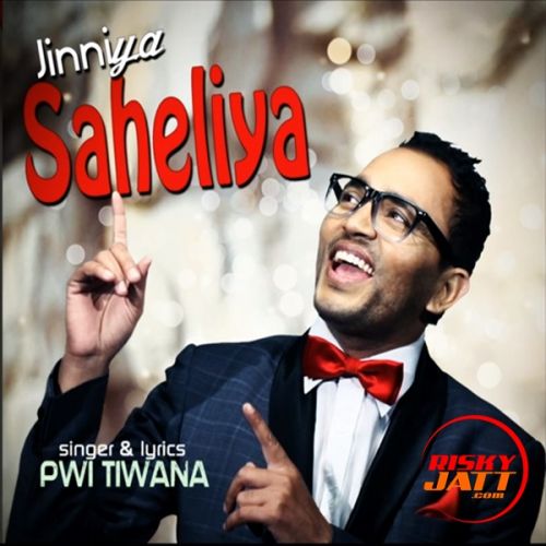 Jinniya Saheliya Pwi Tiwana Mp3 Song Free Download