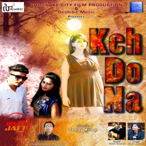 Keh Do Na Sneha Maroth, Shubh Sharma Mp3 Song Free Download