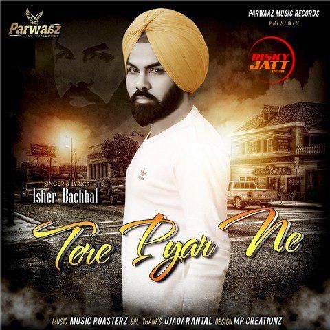 Tere Pyar Ne Isher Bachhal Mp3 Song Free Download