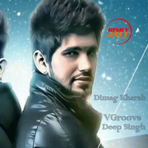 Dimag Kharab Deep Singh Mp3 Song Free Download