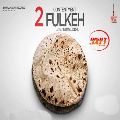 Contentment - 2 Fulkeh Nirmal Sidhu Mp3 Song Free Download