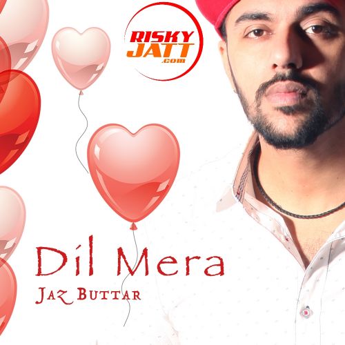 Dil Mera Jaz Buttar Mp3 Song Free Download