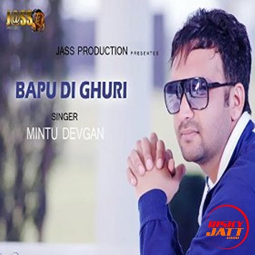 Bapu Di Ghuri Mintu Devgan Mp3 Song Free Download