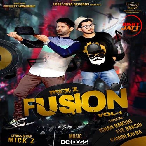 Mick Z Fusion Ishan Bakshi Mp3 Song Free Download