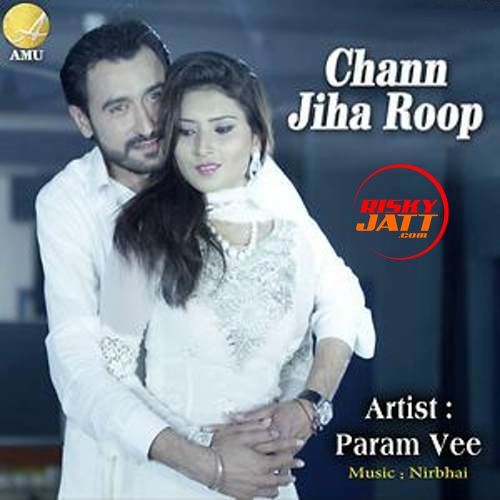 Chann Jiha Roop Param Vee Mp3 Song Free Download