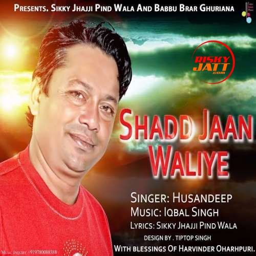 Shad Jaan Waliye Husandeep Mp3 Song Free Download