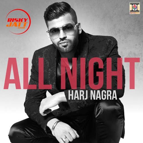 All Night Harj Nagra Mp3 Song Free Download