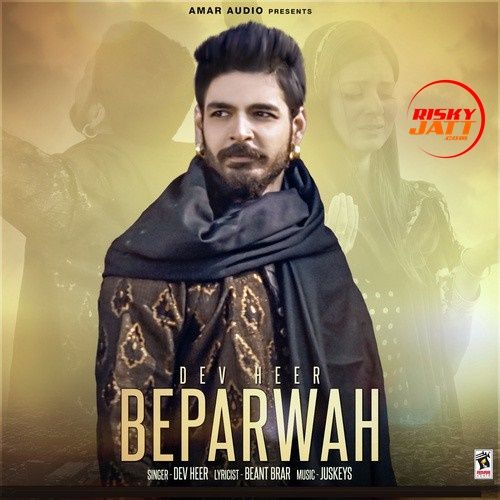 Beparwah Dev Heer Mp3 Song Free Download