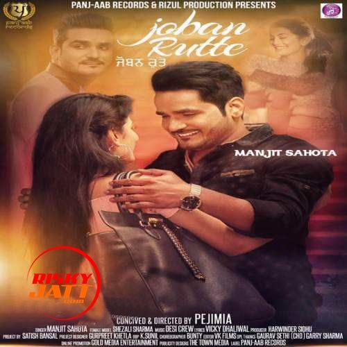 Joban Rutte Manjit Sahota Mp3 Song Free Download