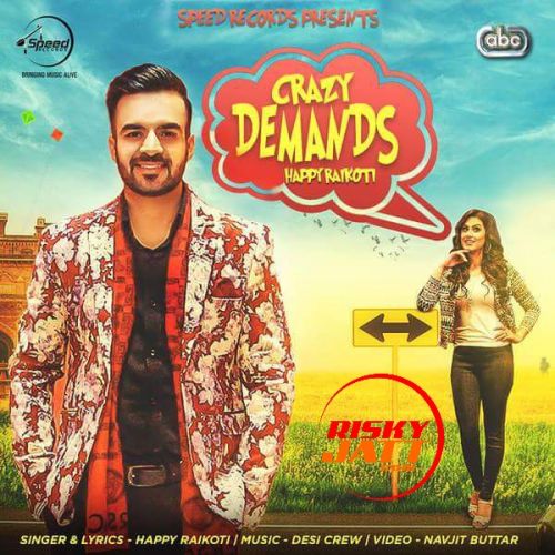 Crazy Demands Happy Raikoti Mp3 Song Free Download