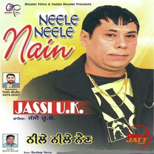 Neele Neele Nain Jassi UK Mp3 Song Free Download