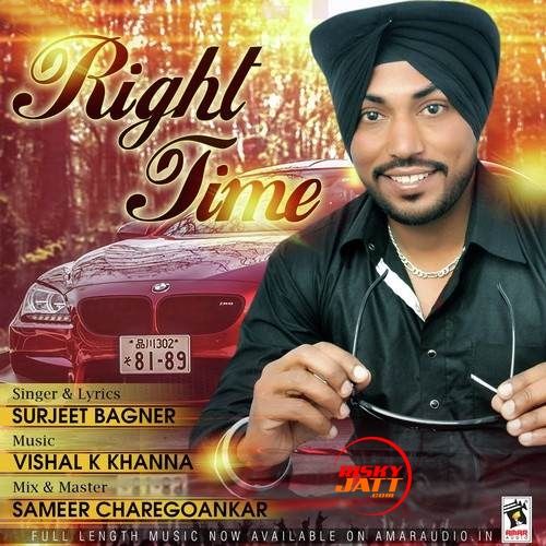 Right Time Surjeet Bagner Mp3 Song Free Download