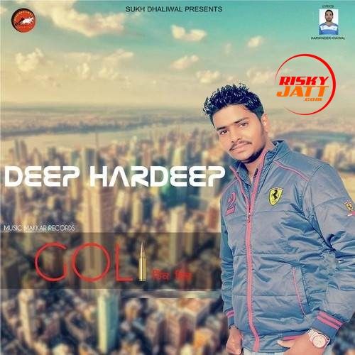 Goli Hikk Vich Deep Hardeep Mp3 Song Free Download