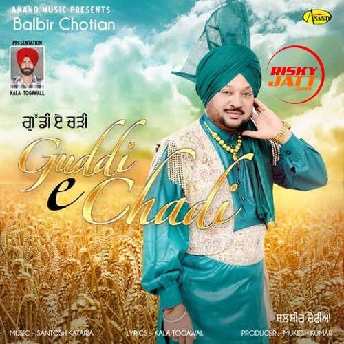 Guddi E Chadi Balbir Chotian Mp3 Song Free Download