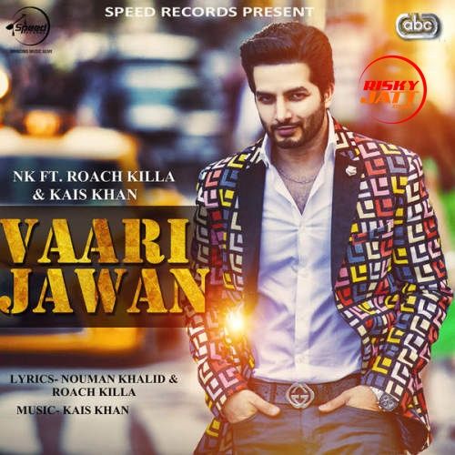 Vaari Jawan Roach Killa, Kais Khan Mp3 Song Free Download