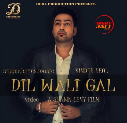 Dil Wali Gal Kinder Deol Mp3 Song Free Download