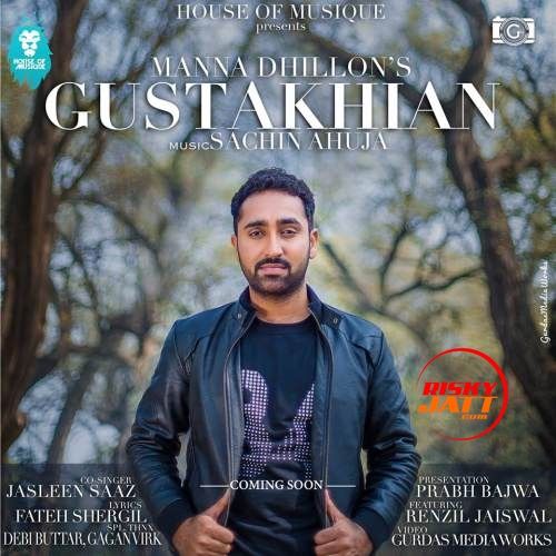 Gustakhian Manna Dhillon, Jasleen Saaz Mp3 Song Free Download