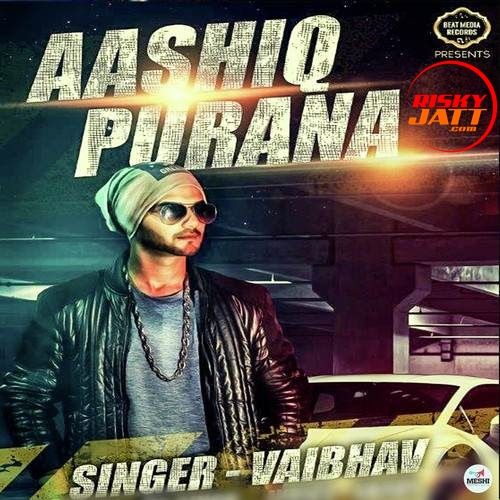 Aashiq Purana Vaibhav Mp3 Song Free Download