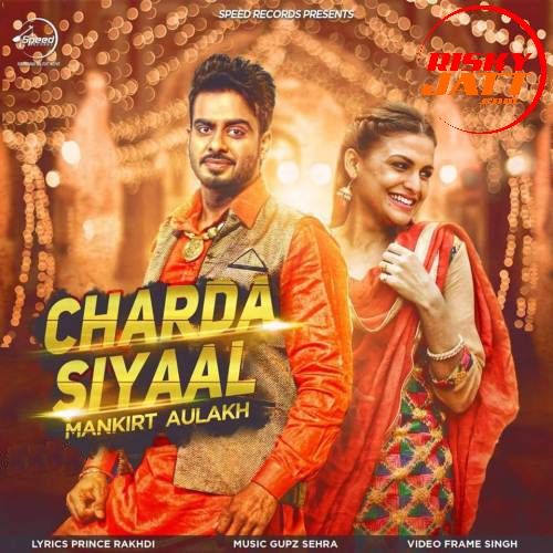 Charda Siyaal Mankirt Aulakh Mp3 Song Free Download