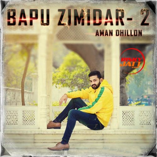 Bapu Zimidar 2 Aman Dhillon Mp3 Song Free Download