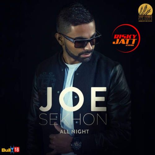 All Night Joe Sekhon Mp3 Song Free Download