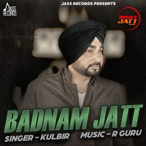 Badnam Jatt Kulbir Mp3 Song Free Download