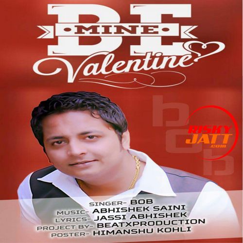 Be Mine Valentine Bob Mp3 Song Free Download