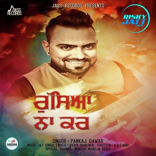 Rusya Na Kar Pankaj Dawar Mp3 Song Free Download