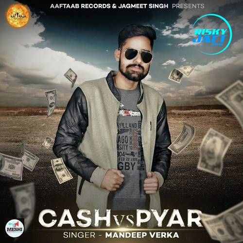 Cash Vs Pyar Mandeep Verka Mp3 Song Free Download