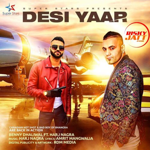 Desi Yaar Benny Dhaliwal Mp3 Song Free Download