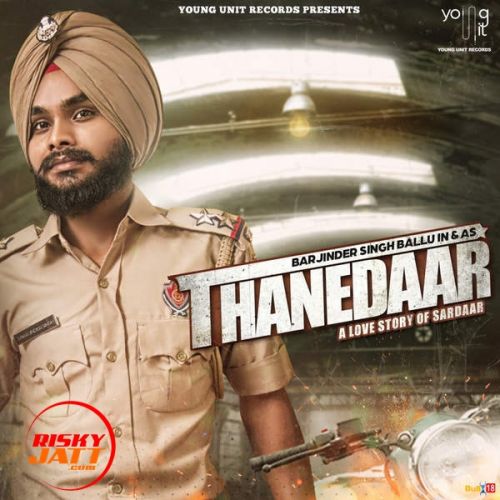 Thanedaar Barjinder Singh Ballu Mp3 Song Free Download