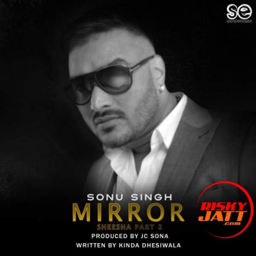 Mirror Sonu Singh Mp3 Song Free Download