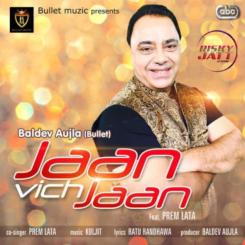 Jaan Vich Jaan Baldev Aujla Mp3 Song Free Download