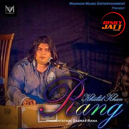 Rang Khalid Khan Mp3 Song Free Download