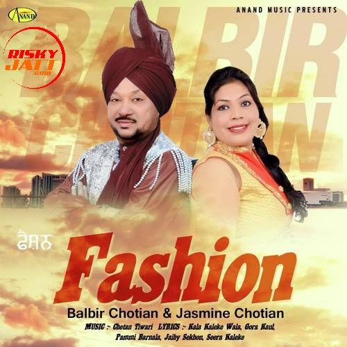 Fashion Balbir Chotian Mp3 Song Free Download