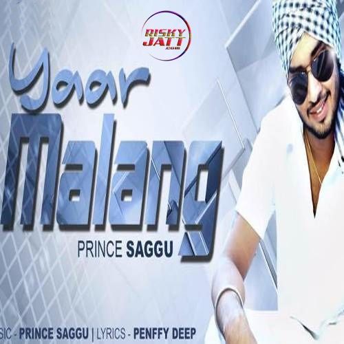 Yaar Malang Prince Saggu Mp3 Song Free Download