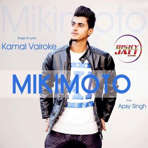 MikiMoto Kamal Vairoke Mp3 Song Free Download