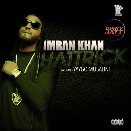 Hattrick Imran Khan, Yaygo Musalini Mp3 Song Free Download