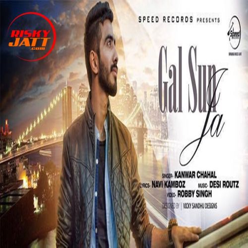 Gal Sun Ja Kanwar Chahal Mp3 Song Free Download